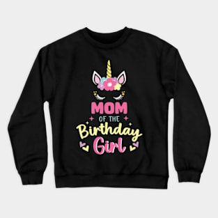 Mom of The Birthday Girls Family Unicorn Lover B-day Gift For Girls Women Kids Crewneck Sweatshirt